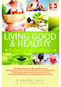Living good and healthy : Sehat lahir batin