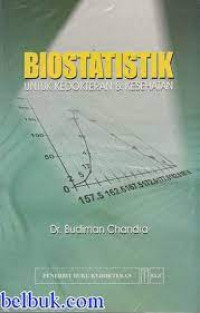 Biostatistik untuk kedokteran dan kesehatan