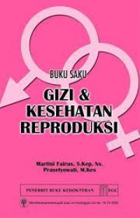 Buku saku gizi dan kesehatan reproduksi