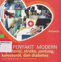 Cekal (cegah dan tangkal) penyakit modern (hipertensi, stroke, jantung, kolesterol, dan diabetes