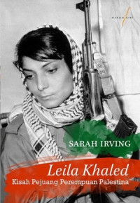 Leila Khaled : Kisah Pejuang Perempuan Palestina