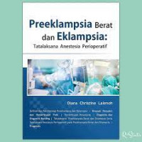 Preeklampsia berat dan eklampsia : Tata laksana anestesia perioperatif