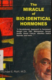 The miracle of bio-identical hormones