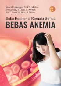 Buku referensi remaja sehat, bebas anemia