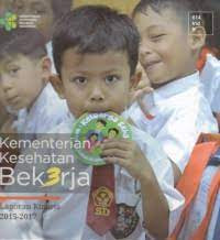 Kementerian Kesehatan Bekerja : Laporan Kinerja  2015-2017