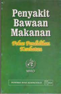 Penyakit bawaan makanan : fokus pendidikan kesehatan