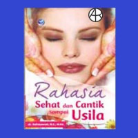 Rahasia sehat dan cantik sampai usila